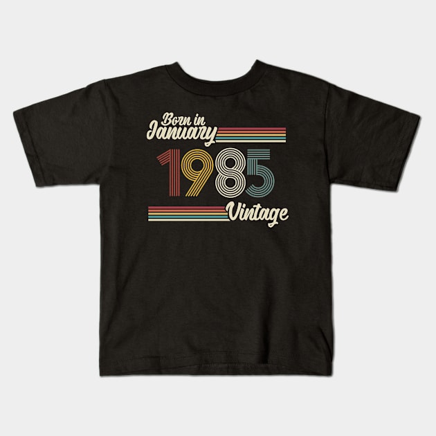 Vintage Born in January 1985 Kids T-Shirt by Jokowow